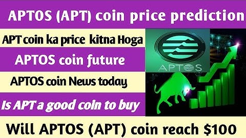 APTOS (APT)coin price prediction ! Is APT a good coin to buy ! Will APTOS (APT) coin reach $100 #APT