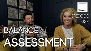 BALANCE ASSESSMENT (All about Balance - Part2) - Dr. Squires Squared Ep 027