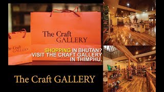 Take A Tour Of The Craft Gallery In Thimphu