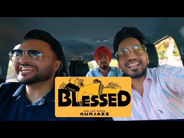 Blessed (Official Video) l Gurjazz l Guri Nimana l New Punjabi Songs 2024 class=