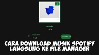 Cara Download Musik Spotify Langsung ke File Manager