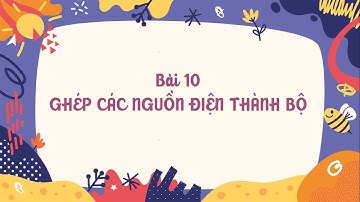 Vật lí 11 - Bài 10: Ghép các nguồn điện thành bộ [OLM.VN]