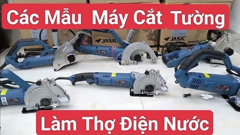 Các Mẫu Máy Cắt Tường Điện Nước _ Không Chổi Than _