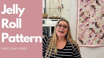 Fast, Fun and Easy! Free Pattern- Jelly Roll beginner quilting tutorial