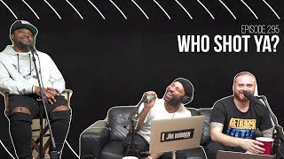 The Joe Budden Podcast Episode 295 | Who Shot Ya?