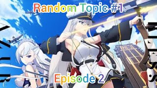 Random Topic .2 - Azur Lane Pionate Polaris