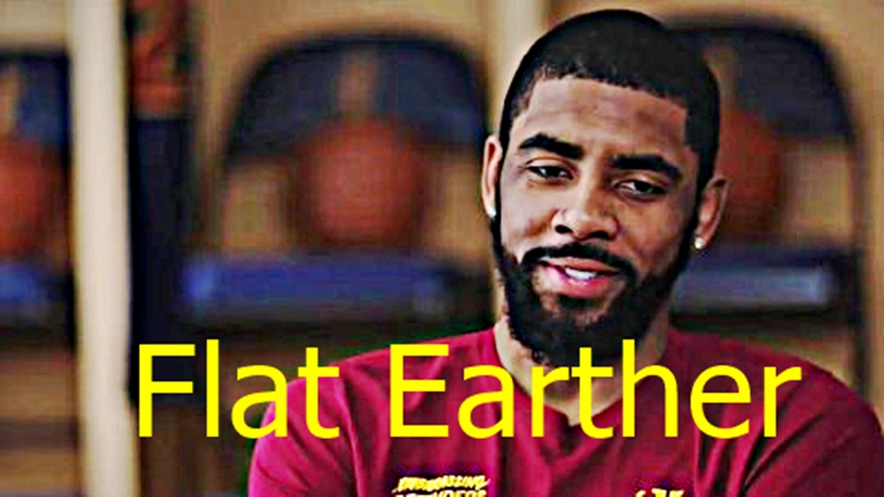 Kyrie Irving Thinks The Earth Is Flat
