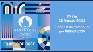 Budapest 2023 come trampolino per Parigi... (Olim...Podcast ROADTOPARIS2024 Ep.06)