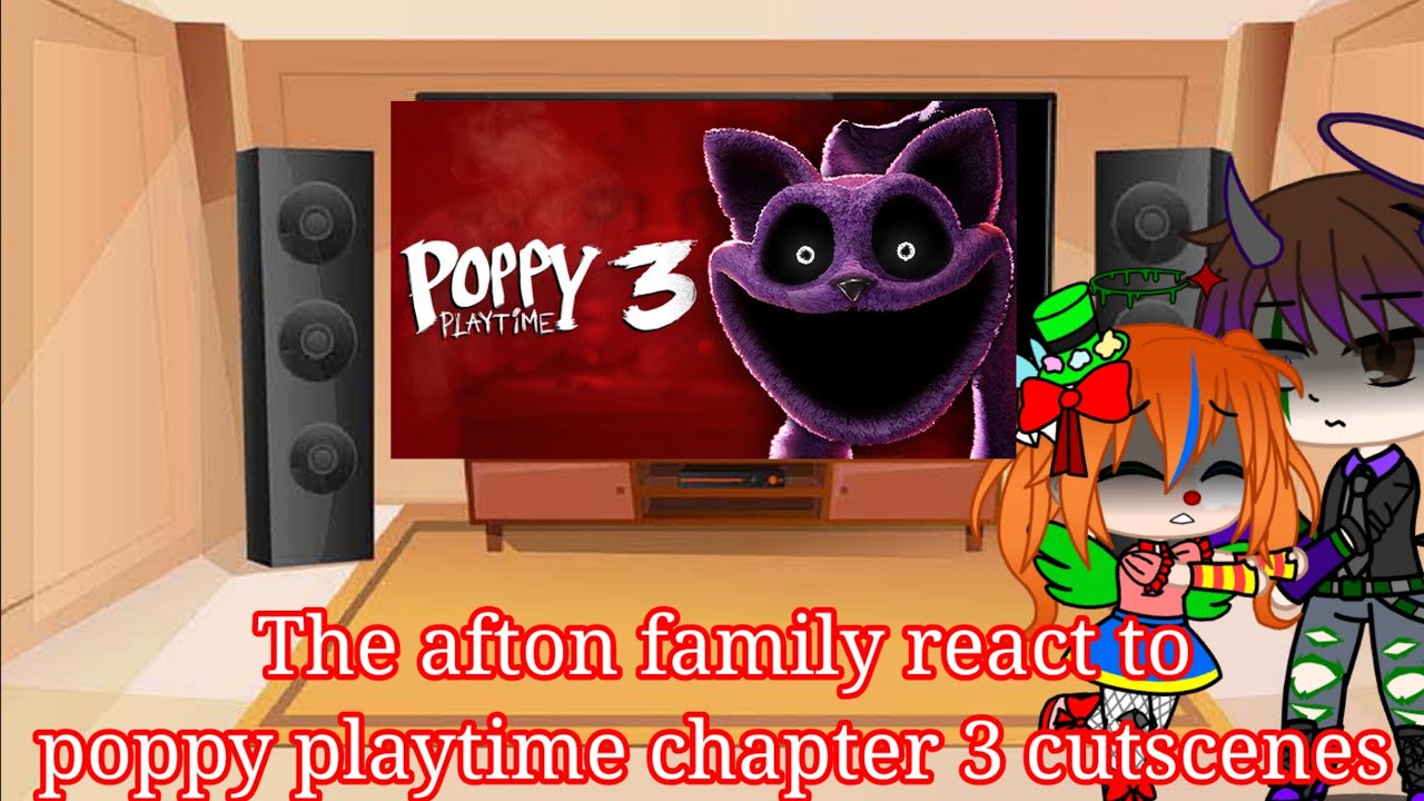 the Afton family react to poppy playtime chapter 3 cutscenes (read description)
