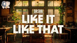 Dasha - Like It Like That (Lyrics)