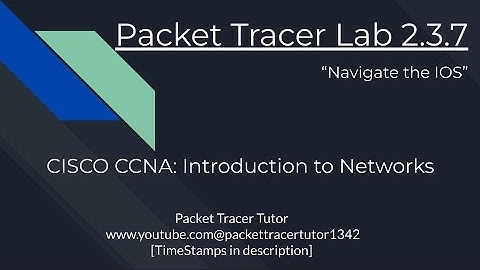 Packet Tracer Lab 2.3.7 Tutorial - Cisco Intro to Networks