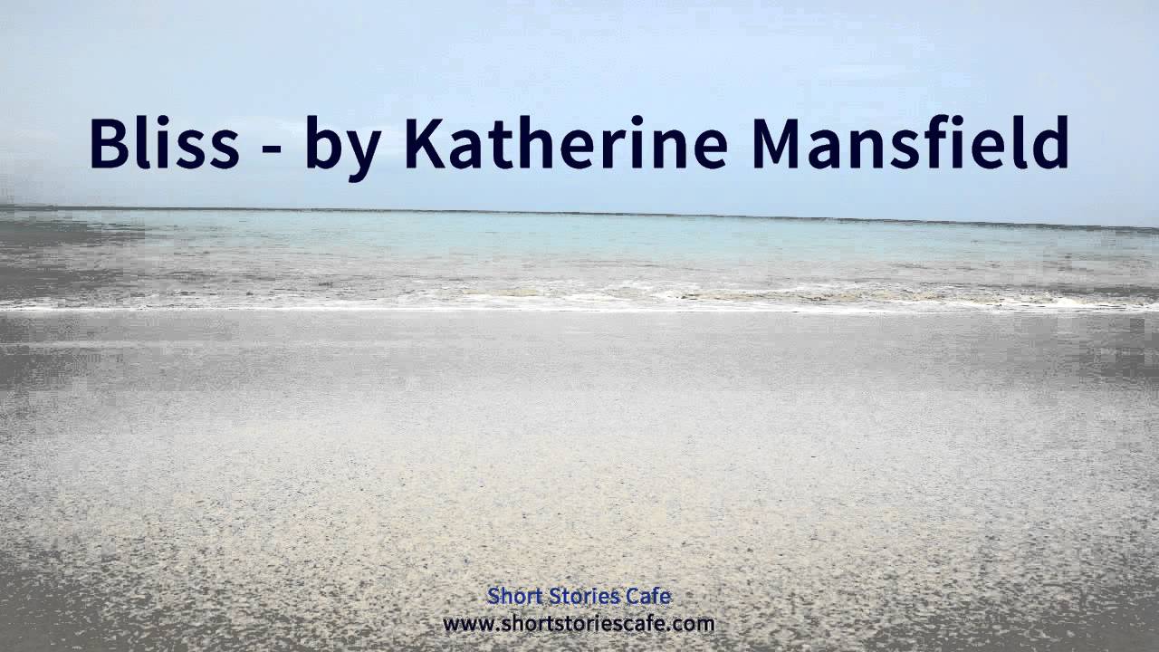Bliss by Katherine Mansfield YouTube