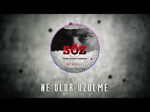 Atakan Ilgazdağ | Ne Olur Üzülme #Söz Orijinal Dizi Müzikleri