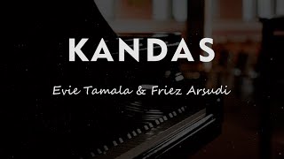 KANDAS // Evie Tamala & Friez Arsudi // KARAOKE PIANO AKUSTIK