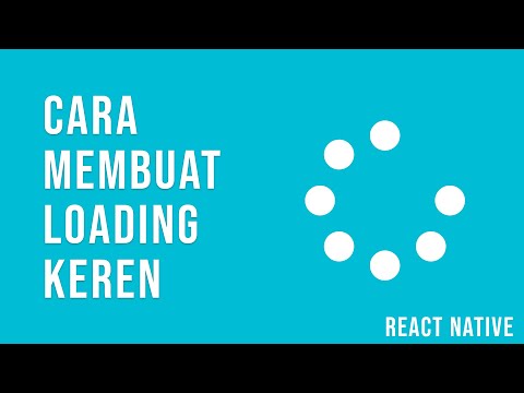Cara Membuat Loading Keren dengan React Native