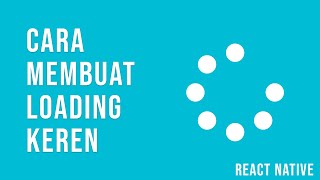 Cara Membuat Loading Keren dengan React Native