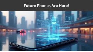 The Future of Mobile Phones A Sneak Peek into Tomorrow’s Tech