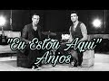 Portuguese song with translation - Eu estou aqui (Anjos)