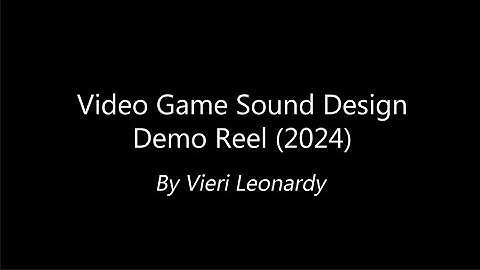 Video Game Sound Design Demo Reel 2024 by Vieri Leonardy
