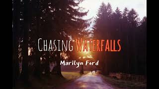 Chasing Waterfalls - Marilyn Ford