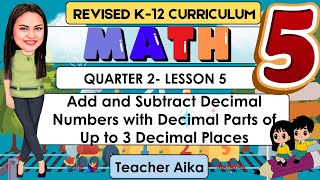 MATH 5 Quarter 2 Lesson 5 |Add and Subtract Decimal Numbers w/ Decimal Parts  | REVISED K-12