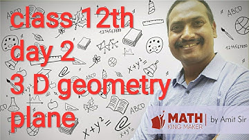 3 D geometry class 12|| day 2 || plane || various forms & equation of plane || angle between 2 plane