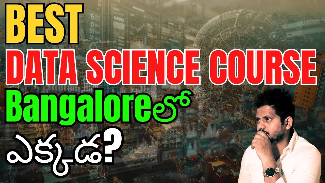 Best Data science Course Bangaloreలో ఎక్కడ? | Data Science Institute in ...