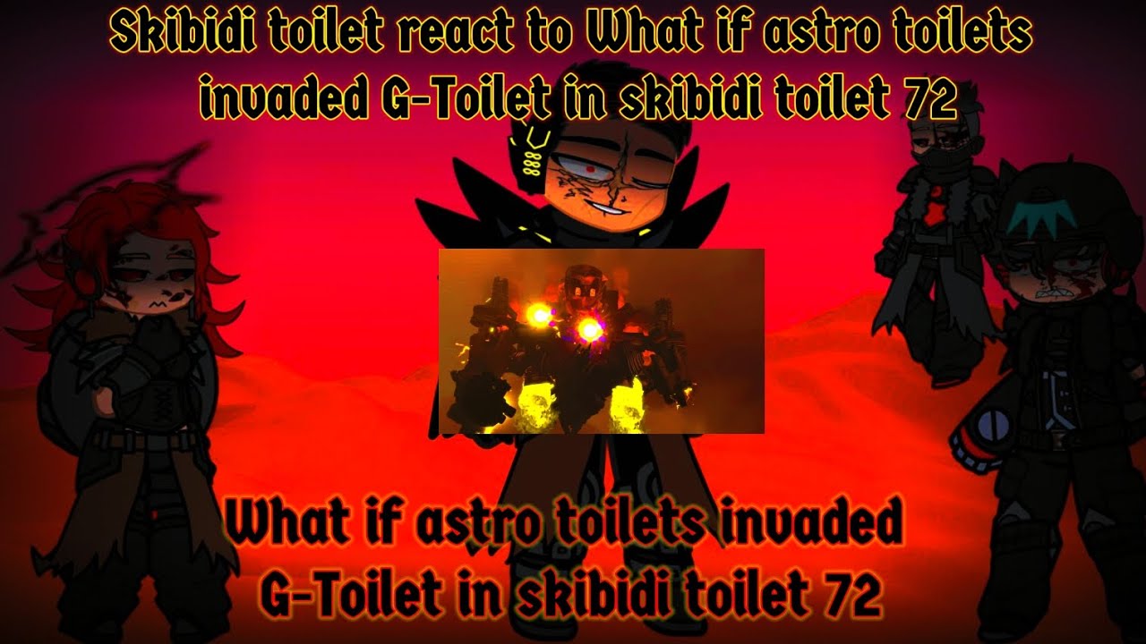Skibidi toilet react to What if astro toilets invaded G-Toilet in skibidi toilet 72