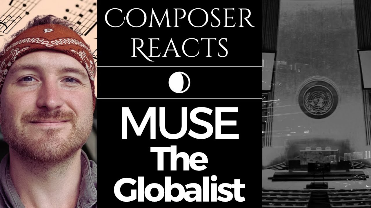 Composer Reacts to MUSE - The Globalist
