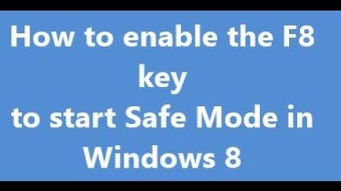 How to enable the F8 key to start Safe Mode in Windows 8