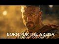 Born for the Arena – Epic Battle Gladiator Cinematic Music