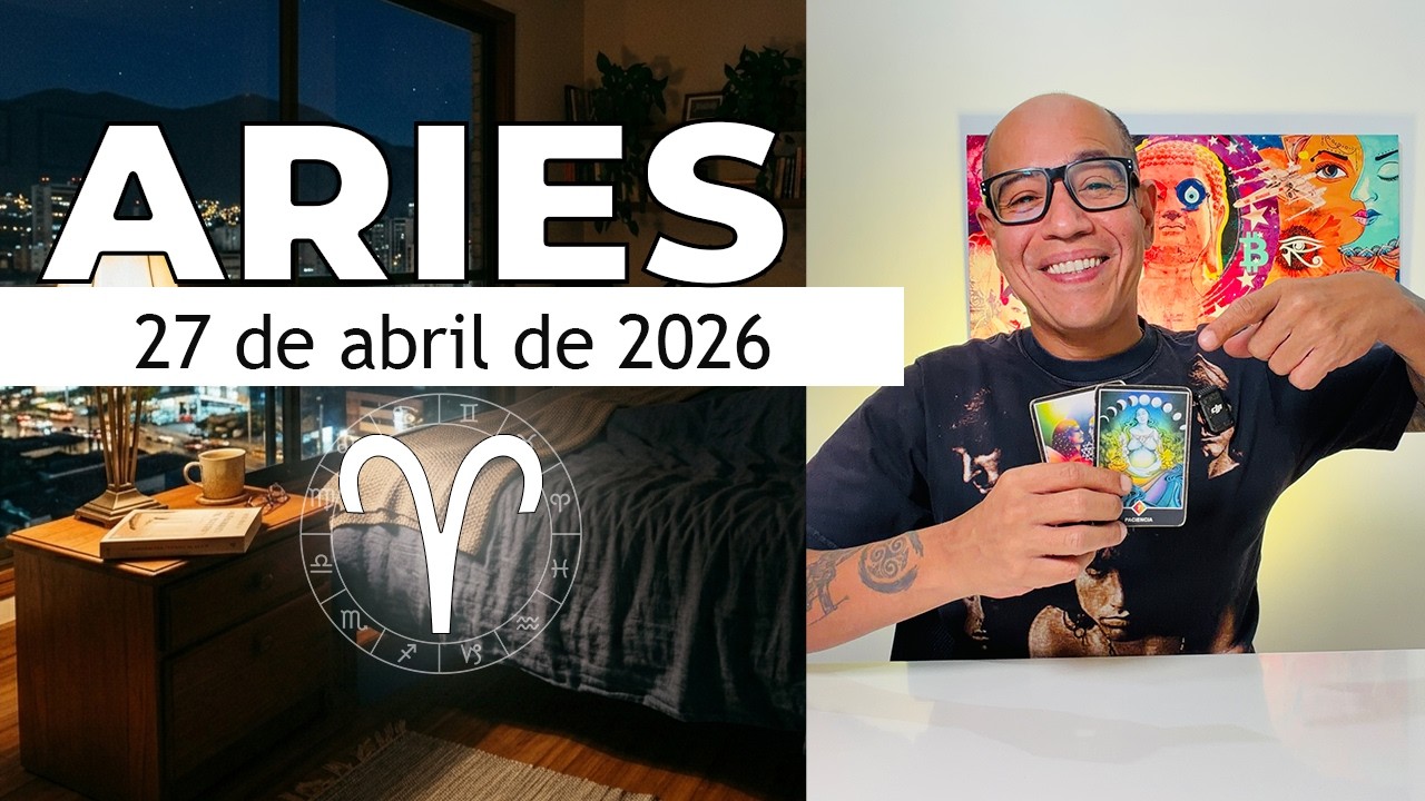ARIES | Horóscopo de hoy 27 de Abril 2026 - YouTube