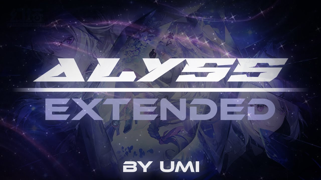 Alyss - Extended Theme「2.2 Tower of Fantasy」