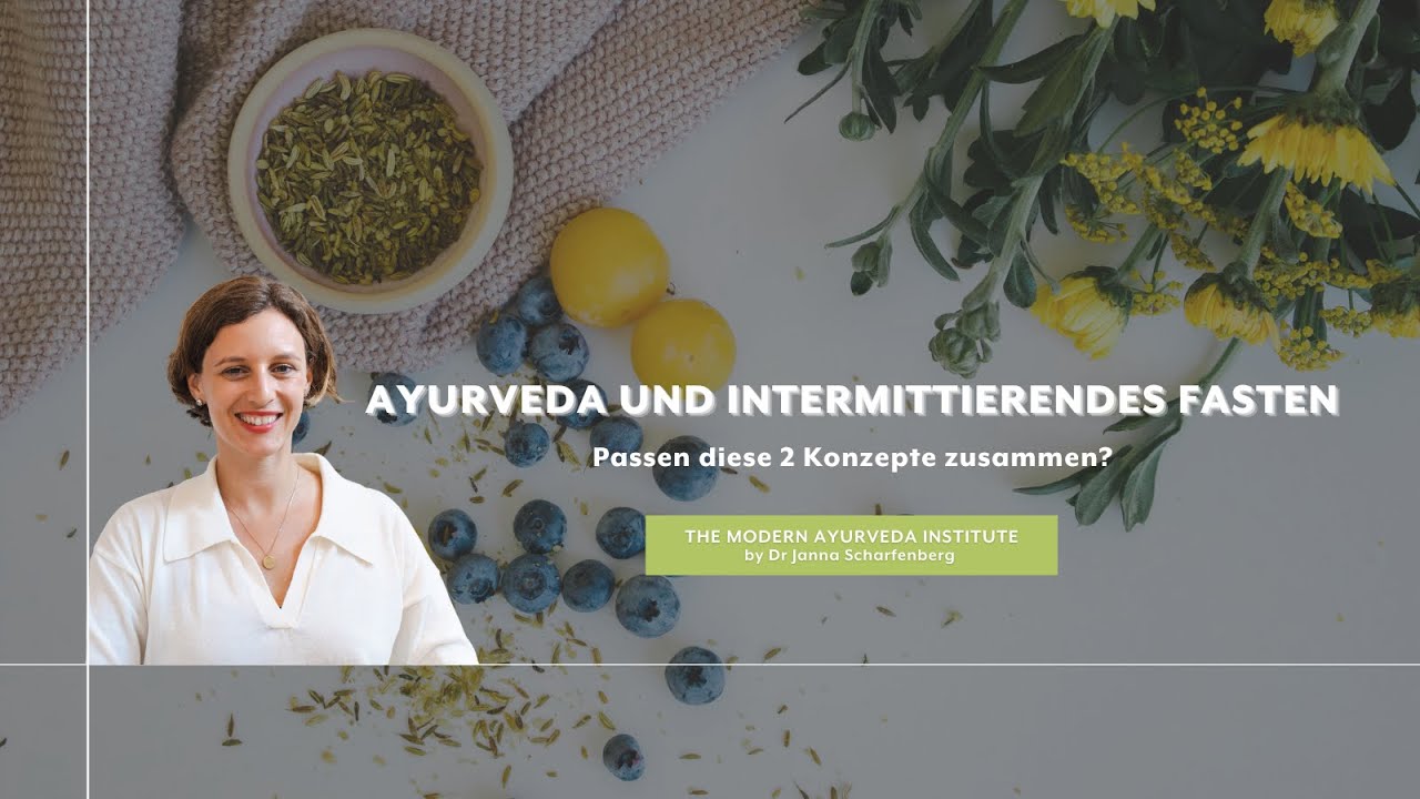 Ayurveda und intermittierendes Fasten | Folge 3