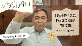 Lupang may kaso, may desisyon na ang korte: Susunod na gagawin?  |  Kaalamang Legal #94