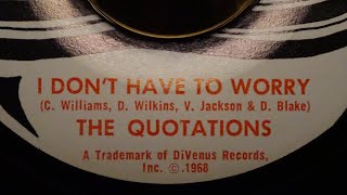 Quotations - I Don't Have To Worry - DiVenus : DV 107 (45s)