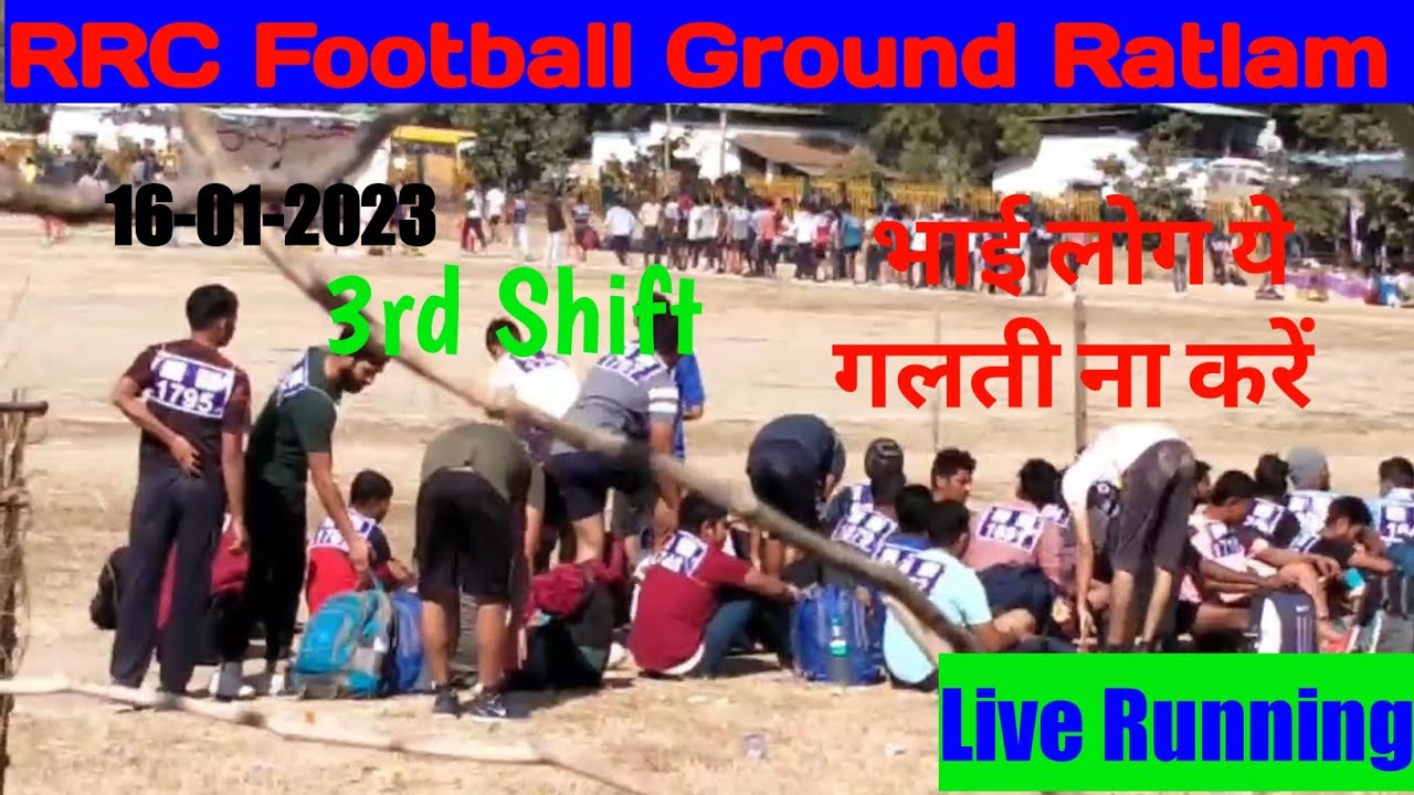 RRB Group D PET Ahmadabad Live Running Railway Football Ground Ratlam (MP) 16-01-2023 3rd Shift