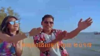 Preap sovath ft Oak Sokun KanhaOr Kun Del Oy kachey Luy - song remix 2017 - song khmer new year 2017
