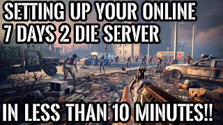 How to setup your 7D2D Online server! (7D2D 1.0 Server installation guide)