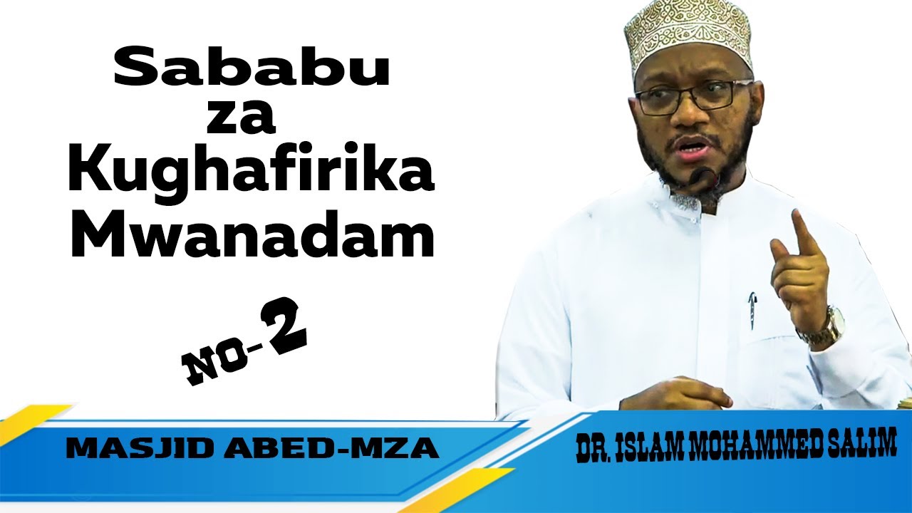 (2)-KUGHAFIRIKA  KWA MWANADAMU, DR ISLAM MOHAMMED SALIM