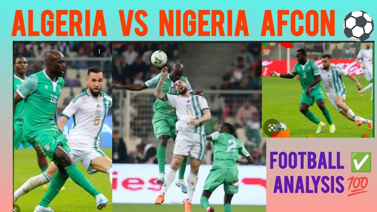 NIGERIA VS ALGERIA AFCON ⚽ FOOTBALL ANALYSIS 💯✅