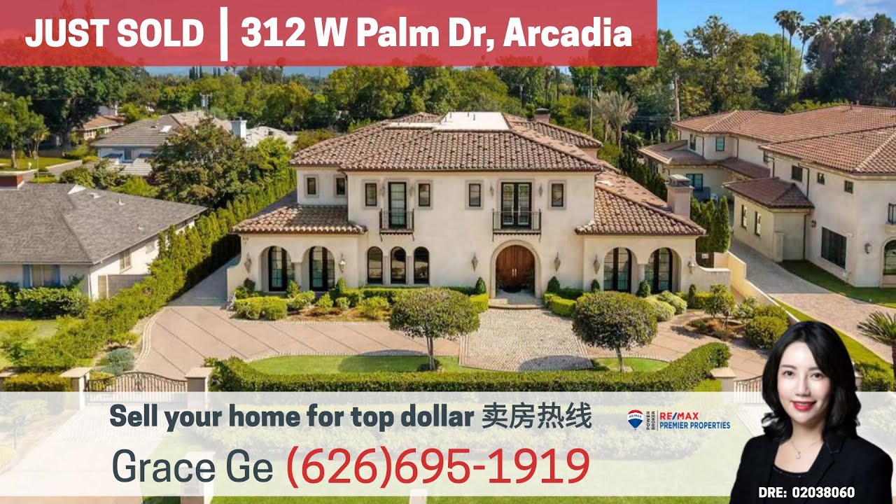 Just Sold in Arcadia by Local Realtor Grace Ge | 312 W Palm Drive, Arcadia, CA 91007