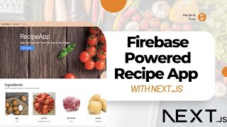 Next.js Tutorial: Building a Recipe App with Firebase Integration