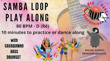 SAMBA LOOP TO PLAY OR DANCE ALONG-80 Bpm D (Ré) PRACTICE WITH THE DANCING PENGUINS