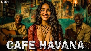 Havana Café 🇨🇺 🎶 Cuban Music Mix: Son, Cha-Cha & Latin Jazz | La Clave