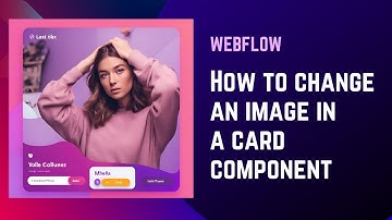 How To Change Image of Card Components in Webflow