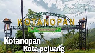 KEINDAHAN KOTANOPAN KAB MANDAILING NATAL SUMATERA UTARA