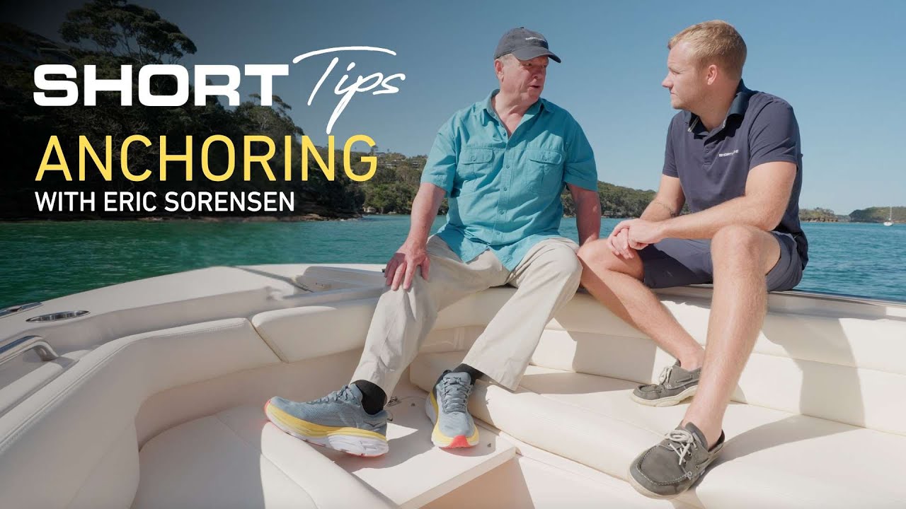 Short Tips -  ‘How To Anchor’ with Eric Sorensen