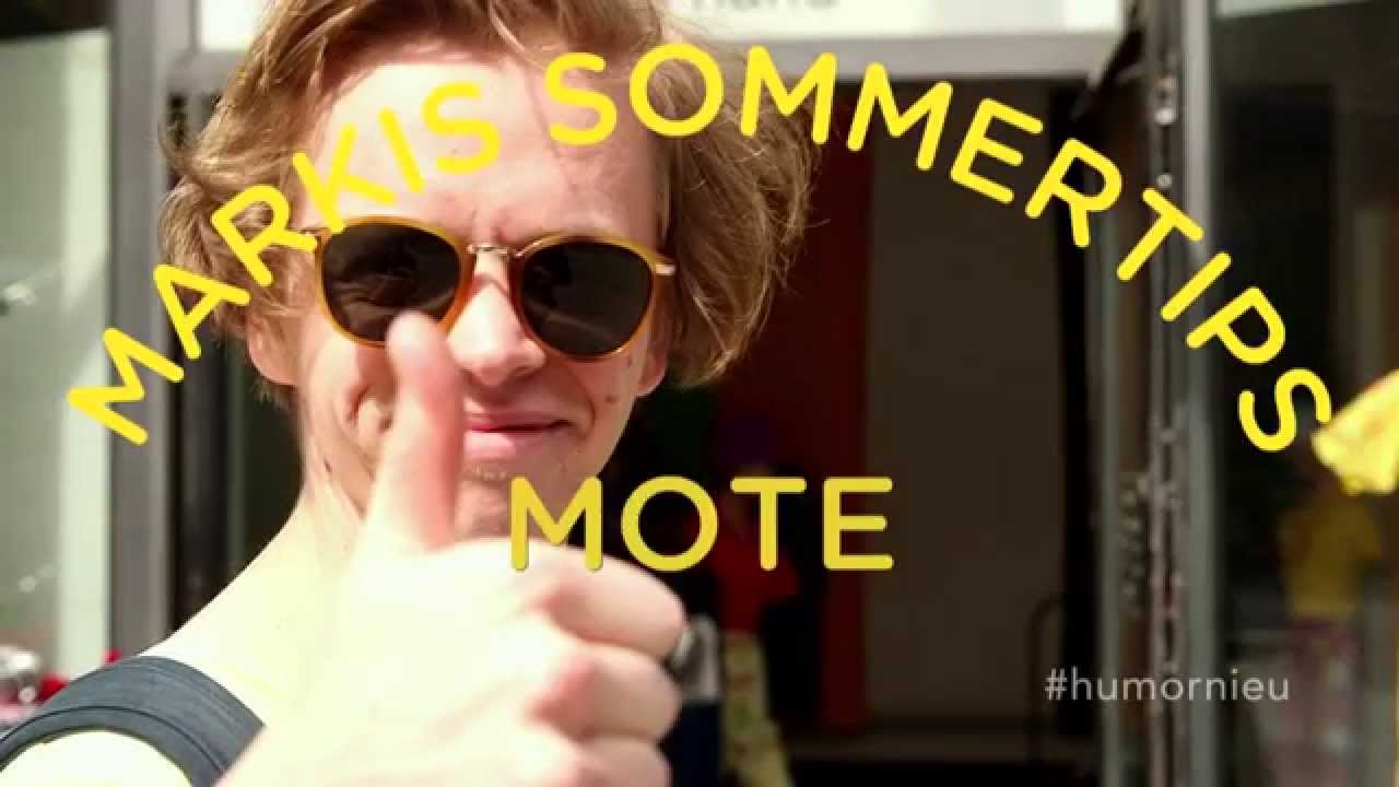 Markis sommertips: MOTE
