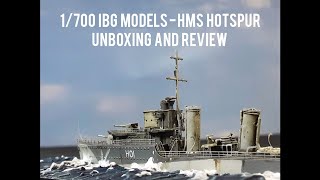 1/700 IBG Models HMS Hotspur - Unboxing and review